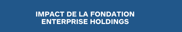 IMPACT DE LA FONDATION ENTERPRISE HOLDINGS